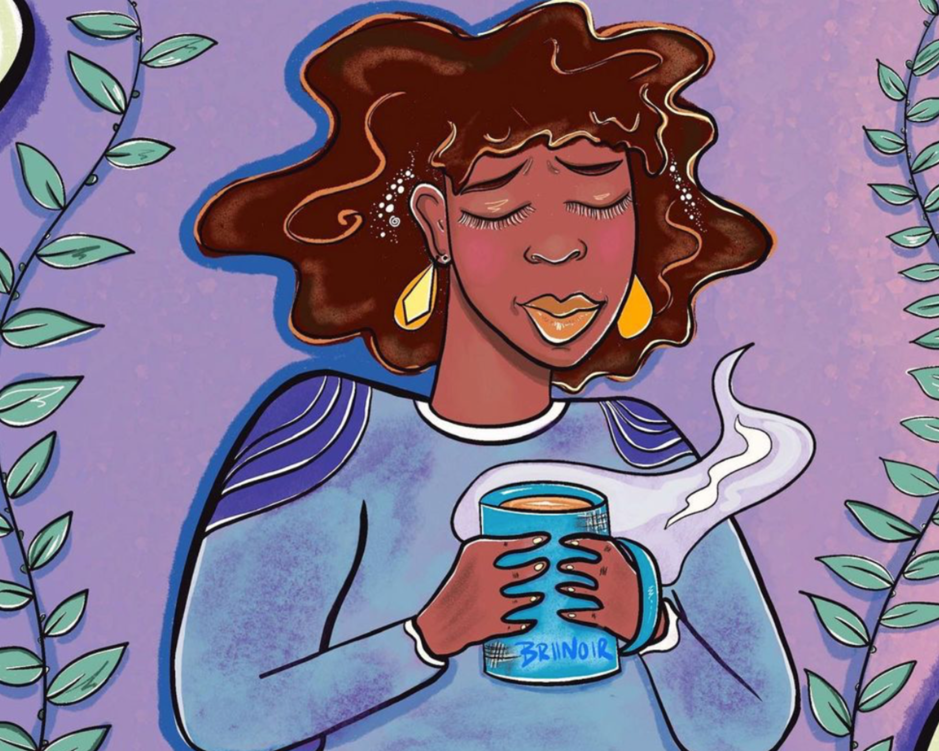 an illustration of a woman with dark skin and hair, yellow earrings and a light purple shirt. She holds a hot coffee mug, and her eyes are closed with a calm expression. Behind her is a dreamy purple background and green vines.