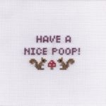 Have a nice poop! cross-stitch