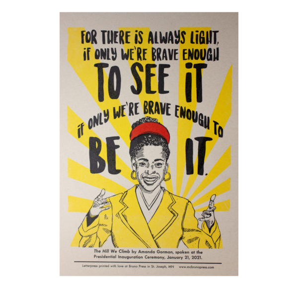 Print of Amanda Gorman quote, "For there is always light, if only we're brave enough to see it, if only we're brave enough to be it."