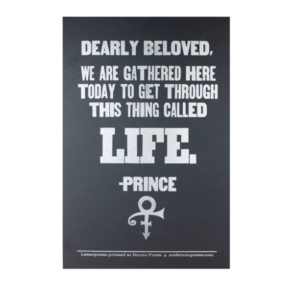 Print of quote from Prince, "Dearly beloved, we are gathered here today to get through this thing called life."